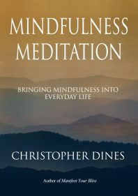 Mindfulness Meditation - Bringing Mindfulness into Everday Life