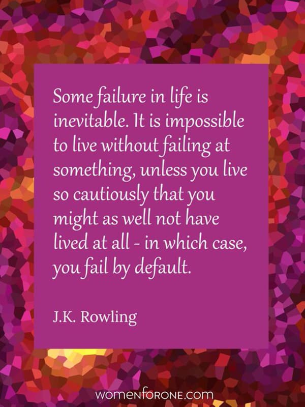 Some failure in life is inevitable. It is impossible to live without failing at something, unless you live so cautiously that you might as well not have lived at all - in which case, you fail by default. - J.K. Rowling