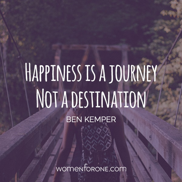 Happiness is a journey, not a destination. - Ben Kemper