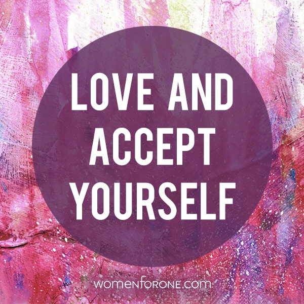 Love and Accept Yourself.