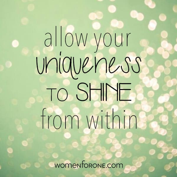 Allow your uniqueness to shine from within.