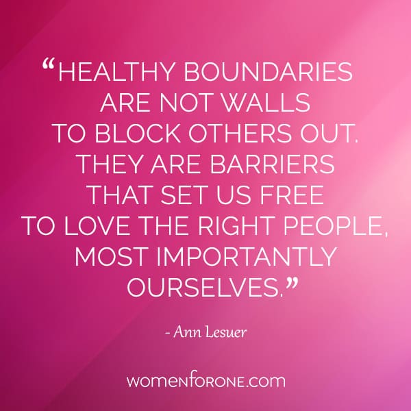 Healthy boundaries are not walls to block others out. They are barriers that set us free to love the right people, most importantly ourselves. - Ann Lesuer