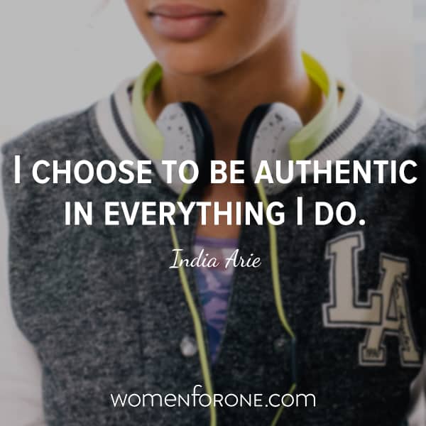 I choose to be authentic in everything I do. - India Arie