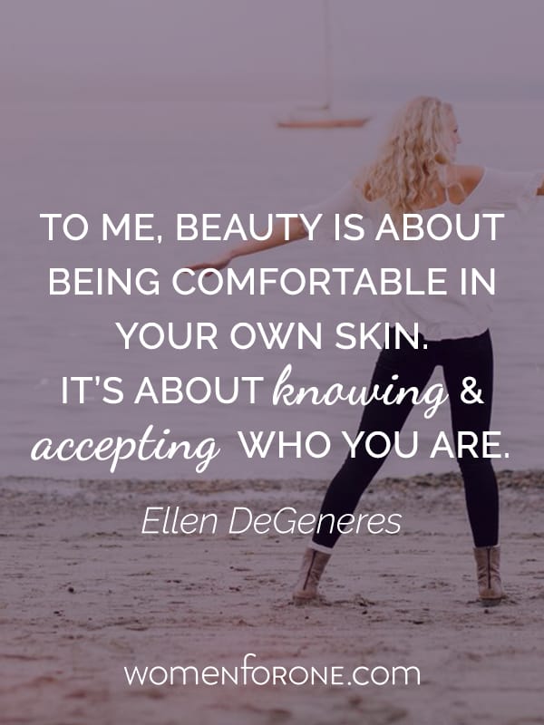 To me, beauty is about being comfortable in your own skin. It's about knowing and accepting who you are. - Ellen DeGeneres