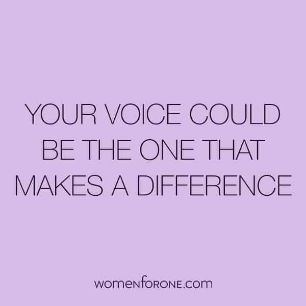 Your voice could be the one that makes a difference.