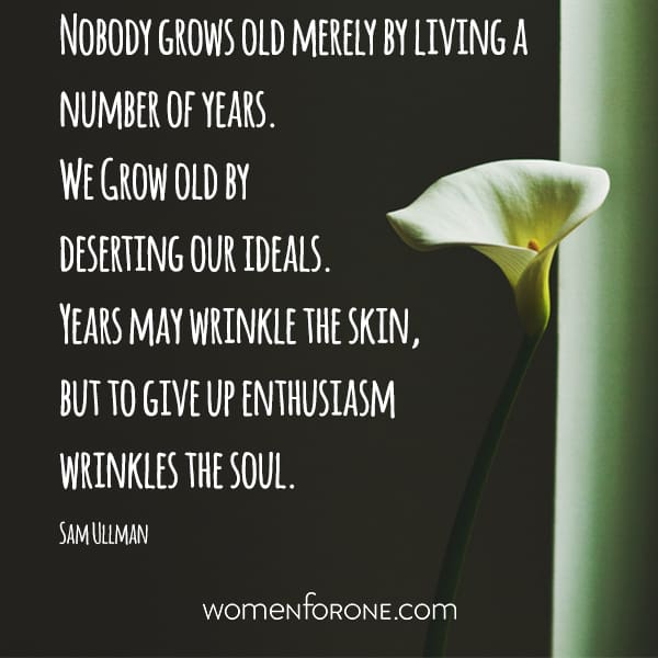 Nobody grows old merely by living a number of years. We grow old by deserting our ideals. Years may wrinkle the skin, but to give up on enthusiasm wrinkles the soul. - Sam Ullman
