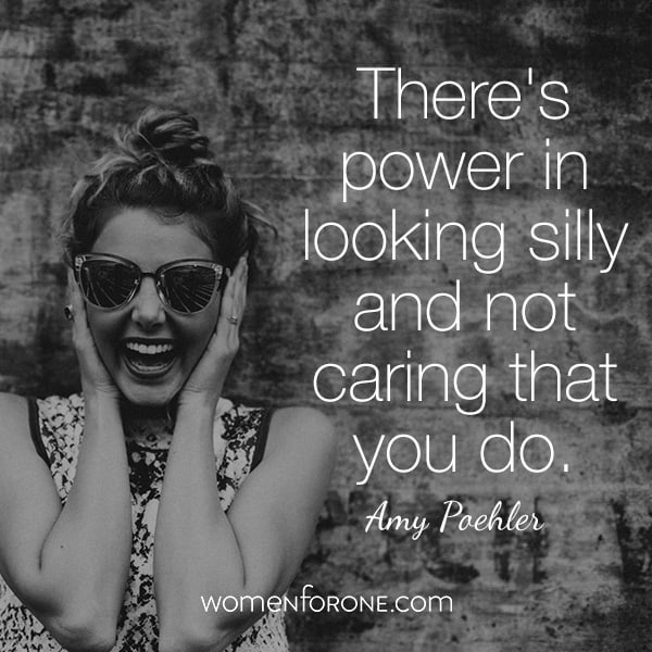 There's power in looking silly and not caring that you do.