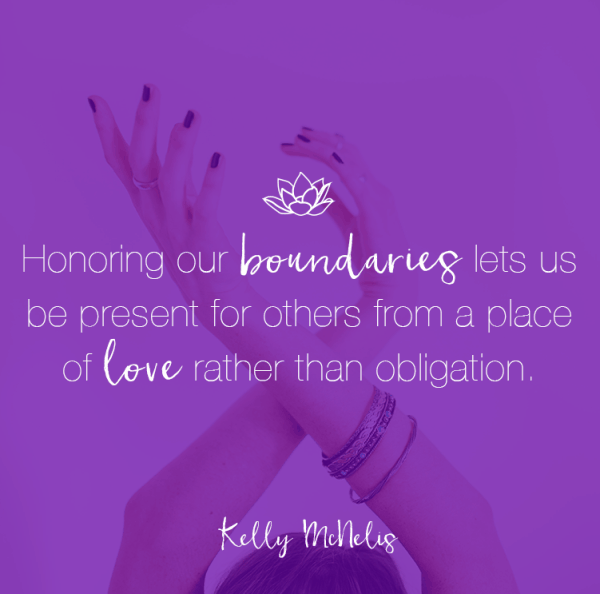 Honoring our boundaries lets us be present for others from a place of love rather than obligation.