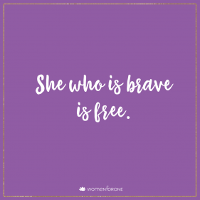She who is brave is free