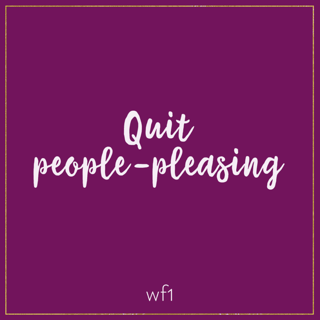 quit people-pleasing