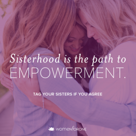 Sisterhood is the path to empowerment. friendship quotes