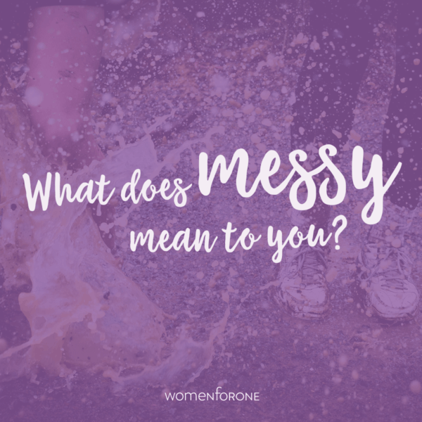 What does messy mean to you?