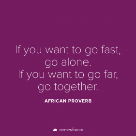 If you want to go fast, go alone. If you want to go far, go together. - African Proverb friendship quote