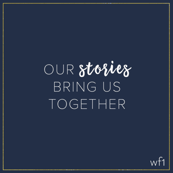 Our stories bring us together