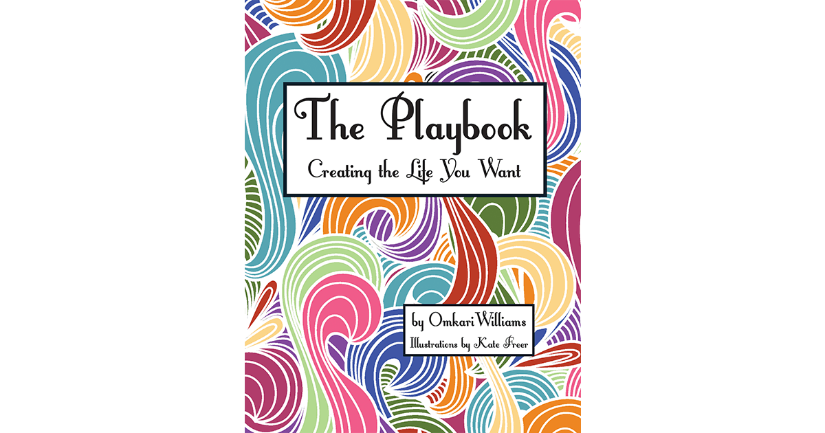 Omkari Williams The Playbook: Creating the Life you Want